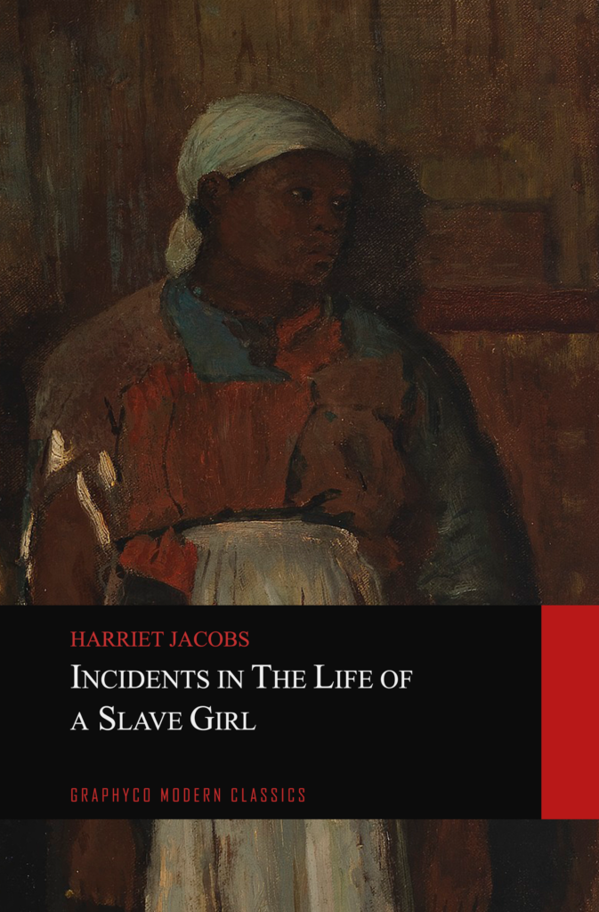 Incidents in the Life of a Slave Girl by Harriet Jacobs